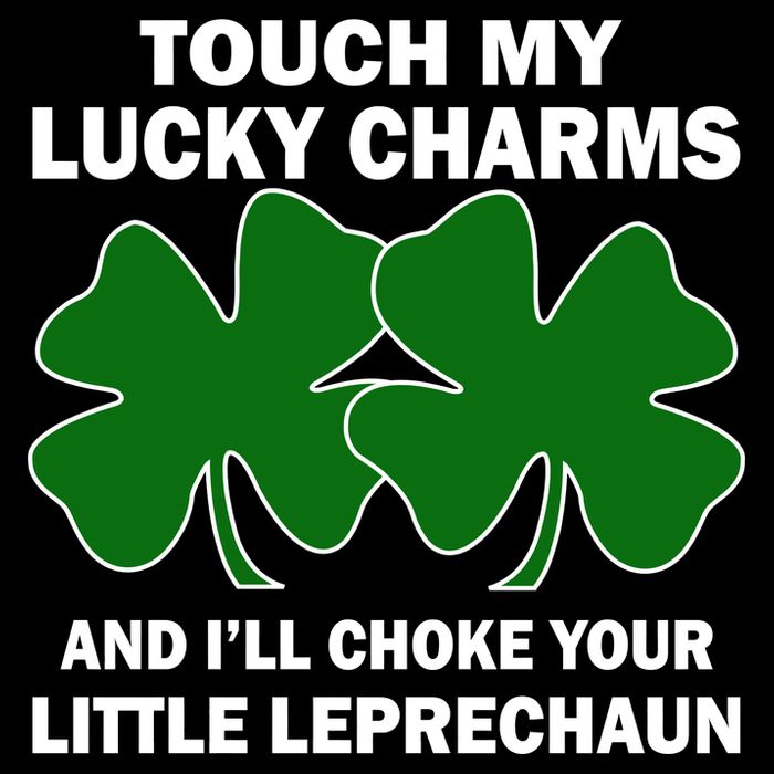 Touch My Lucky Charms And I'll Choke Your Leprechaun Drawstring Bag