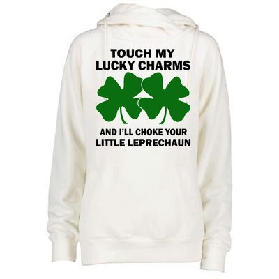 Touch My Lucky Charms And I'll Choke Your Leprechaun Womens Funnel Neck Pullover Hood