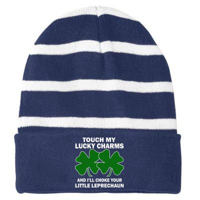 Touch My Lucky Charms And I'll Choke Your Leprechaun Striped Beanie with Solid Band