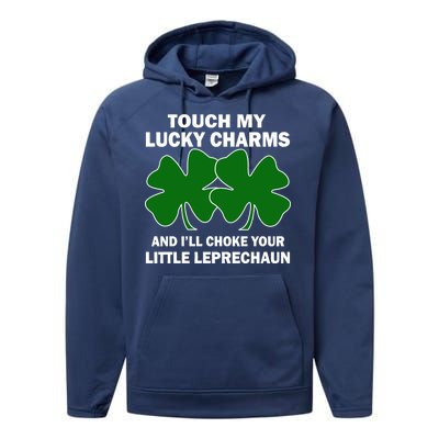 Touch My Lucky Charms And I'll Choke Your Leprechaun Performance Fleece Hoodie