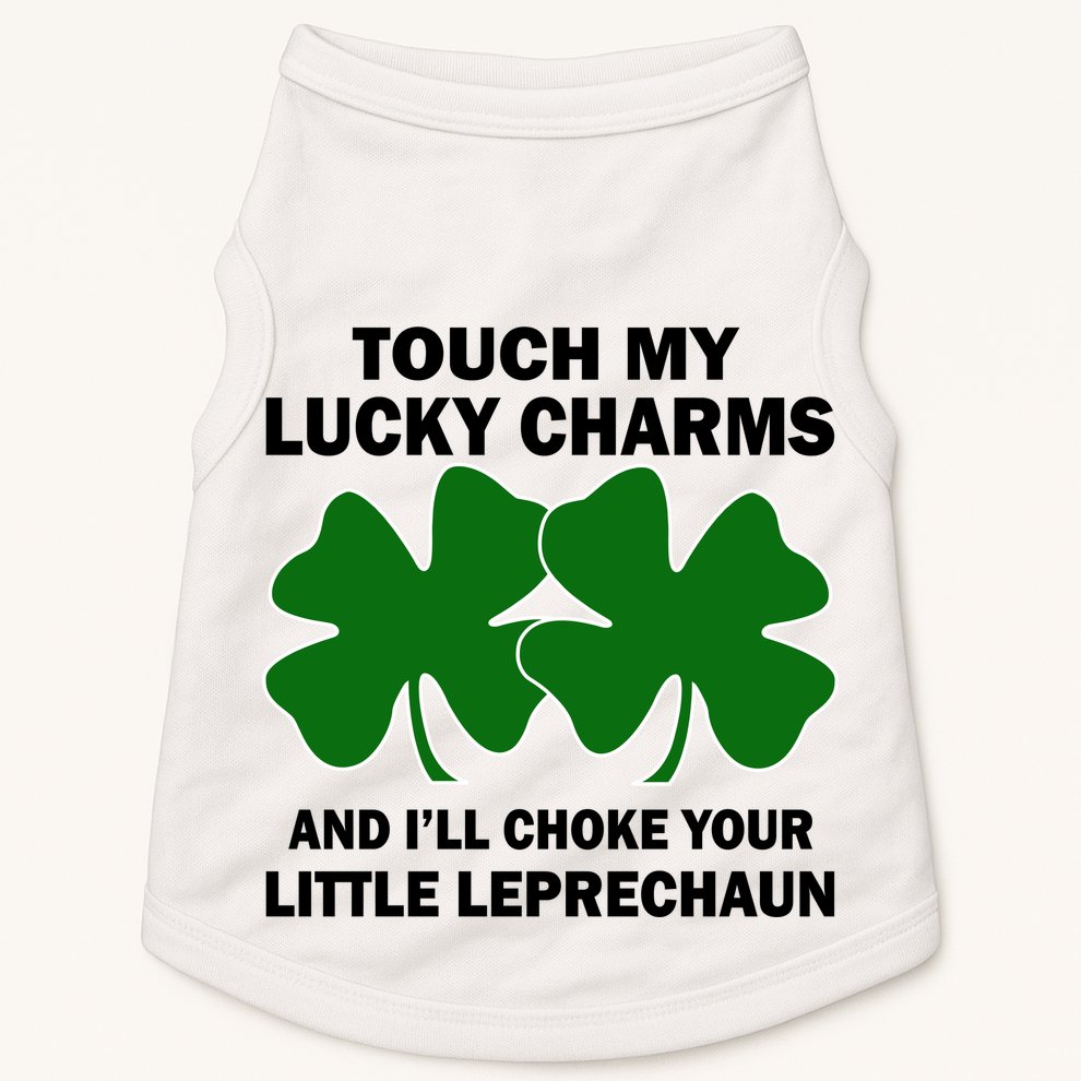 Touch My Lucky Charms And I'll Choke Your Leprechaun Doggie Tank