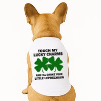 Touch My Lucky Charms And I'll Choke Your Leprechaun Doggie Tank