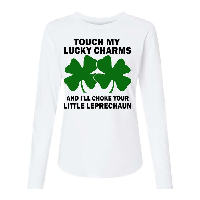 Touch My Lucky Charms And I'll Choke Your Leprechaun Womens Cotton Relaxed Long Sleeve T-Shirt