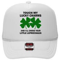 Touch My Lucky Charms And I'll Choke Your Leprechaun High Crown Mesh Back Trucker Hat