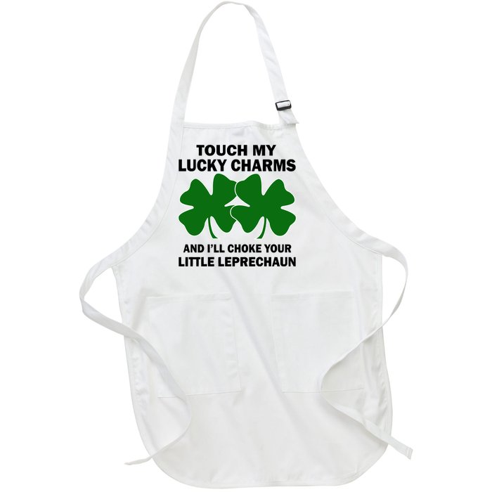 Touch My Lucky Charms And I'll Choke Your Leprechaun Full-Length Apron With Pockets