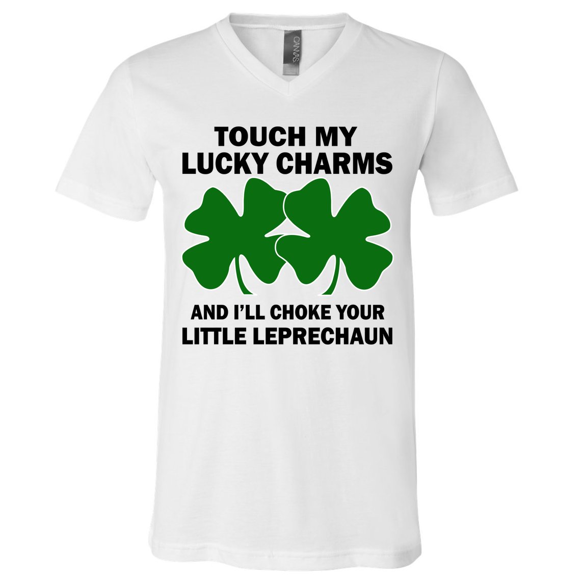 Touch My Lucky Charms And I'll Choke Your Leprechaun V-Neck T-Shirt