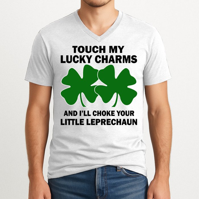 Touch My Lucky Charms And I'll Choke Your Leprechaun V-Neck T-Shirt