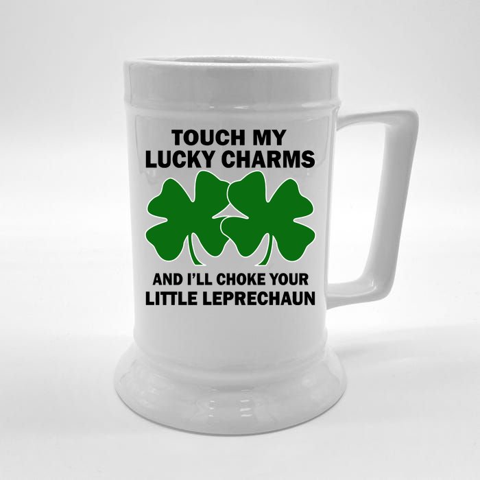 Touch My Lucky Charms And I'll Choke Your Leprechaun Beer Stein