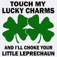 Touch My Lucky Charms And I'll Choke Your Leprechaun 11oz C Handle Ceramic Mug