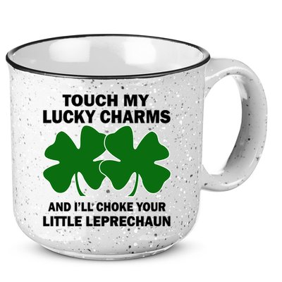 Touch My Lucky Charms And I'll Choke Your Leprechaun 15oz Campfire Ceramic Mug