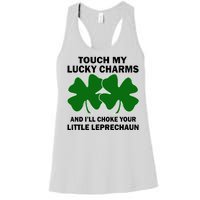 Touch My Lucky Charms And I'll Choke Your Leprechaun Women's Racerback Tank