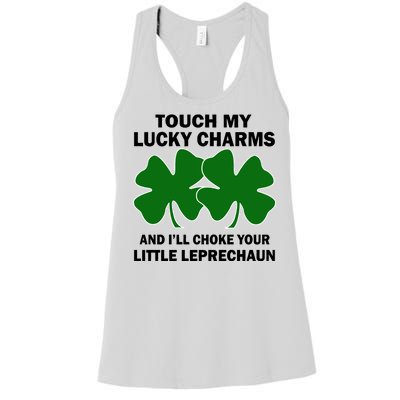 Touch My Lucky Charms And I'll Choke Your Leprechaun Women's Racerback Tank