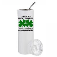 Touch My Lucky Charms And I'll Choke Your Leprechaun Stainless Steel Tumbler