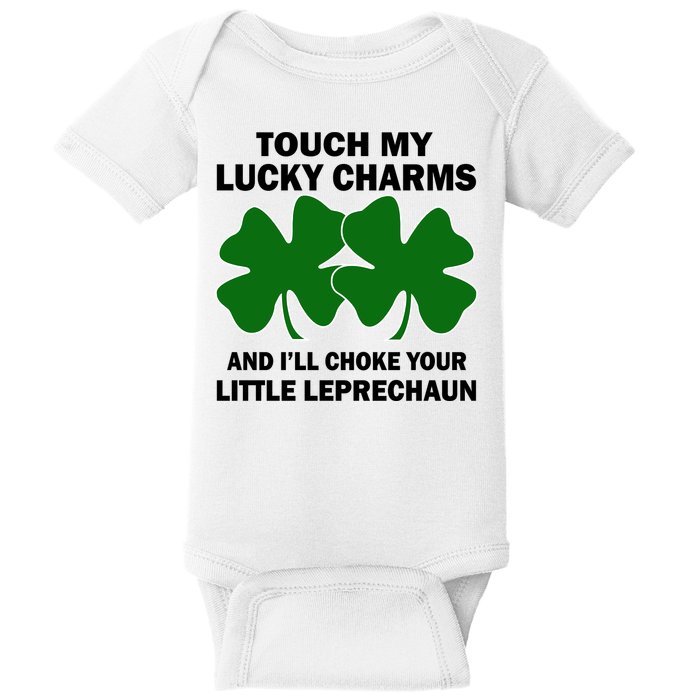 Touch My Lucky Charms And I'll Choke Your Leprechaun Baby Bodysuit