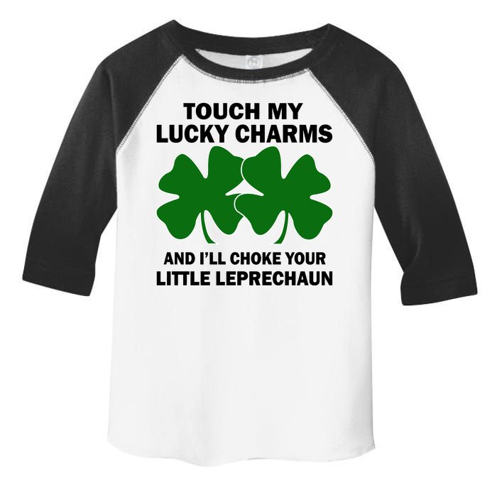 Touch My Lucky Charms And I'll Choke Your Leprechaun Toddler Fine Jersey T-Shirt