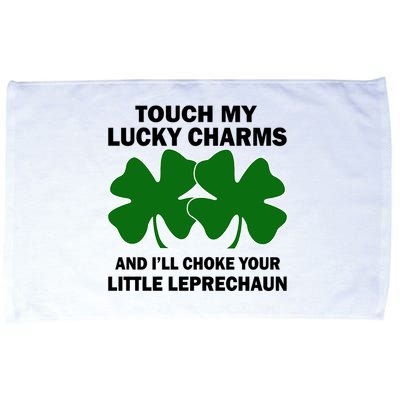 Touch My Lucky Charms And I'll Choke Your Leprechaun Microfiber Hand Towel