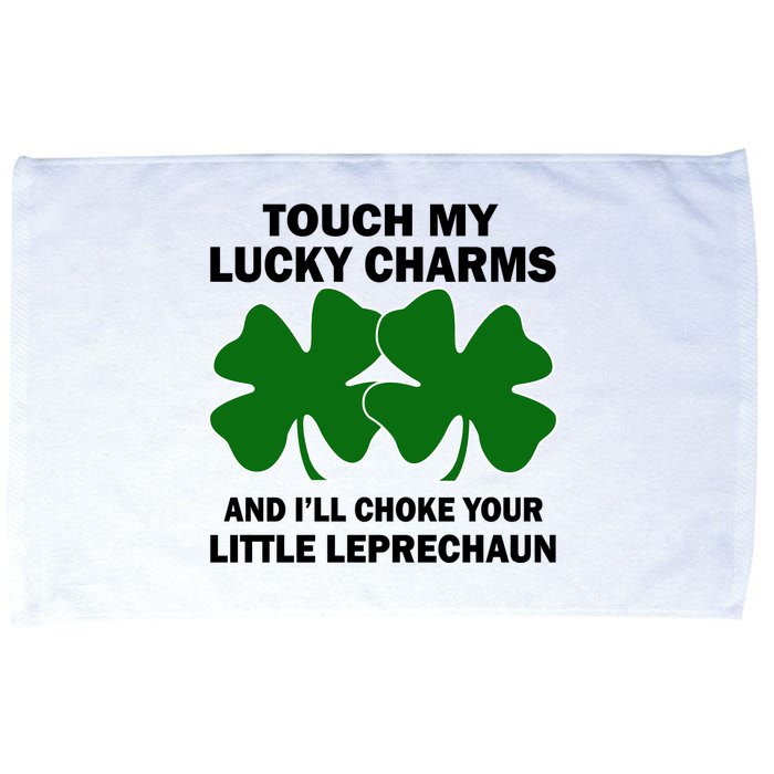 Touch My Lucky Charms And I'll Choke Your Leprechaun Microfiber Hand Towel