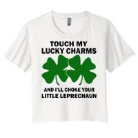 Touch My Lucky Charms And I'll Choke Your Leprechaun Women's Crop Top Tee