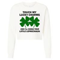 Touch My Lucky Charms And I'll Choke Your Leprechaun Cropped Pullover Crew