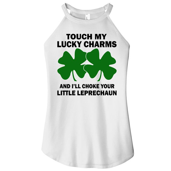 Touch My Lucky Charms And I'll Choke Your Leprechaun Women's Perfect Tri Rocker Tank