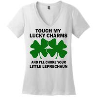 Touch My Lucky Charms And I'll Choke Your Leprechaun Women's V-Neck T-Shirt