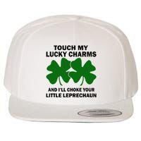 Touch My Lucky Charms And I'll Choke Your Leprechaun Wool Snapback Cap