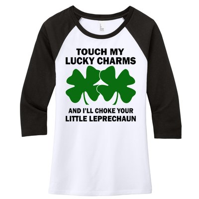 Touch My Lucky Charms And I'll Choke Your Leprechaun Women's Tri-Blend 3/4-Sleeve Raglan Shirt