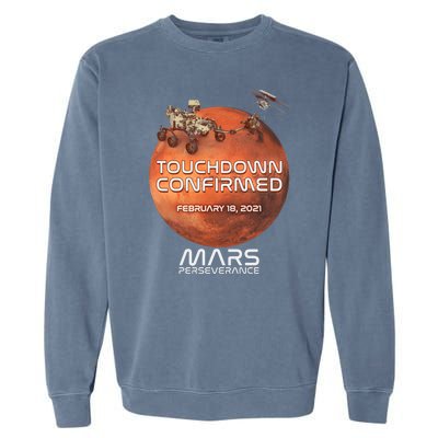 Touchdown Confirmed Mars Perseverance February 18 2021 Garment-Dyed Sweatshirt