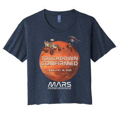 Touchdown Confirmed Mars Perseverance February 18 2021 Women's Crop Top Tee