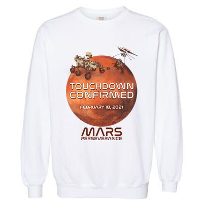 Touchdown Confirmed Mars Perseverance February 18 2021 Garment-Dyed Sweatshirt