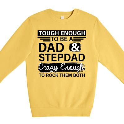 Tough Enough To Be A Dad & Stepdad Premium Crewneck Sweatshirt