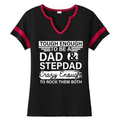 Tough Enough To Be A Dad & Stepdad Ladies Halftime Notch Neck Tee