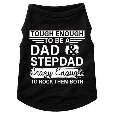 Tough Enough To Be A Dad & Stepdad Doggie Tank