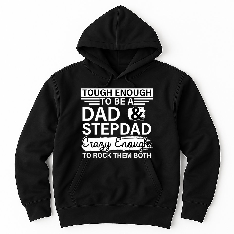 Tough Enough To Be A Dad & Stepdad Hoodie