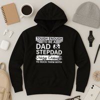 Tough Enough To Be A Dad & Stepdad Hoodie