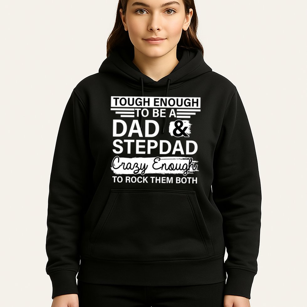 Tough Enough To Be A Dad & Stepdad Hoodie