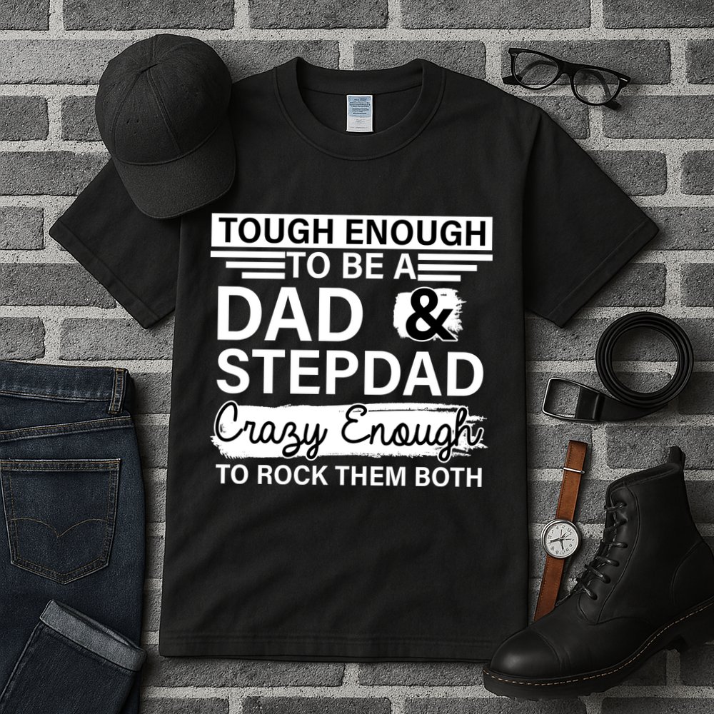 Tough Enough To Be A Dad & Stepdad Tall T-Shirt