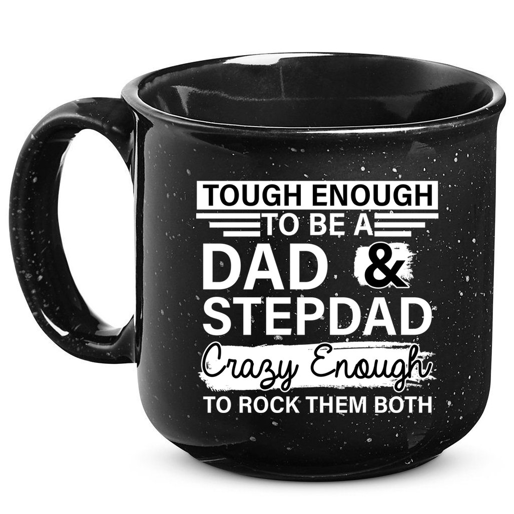 Tough Enough To Be A Dad & Stepdad 15oz Campfire Ceramic Mug