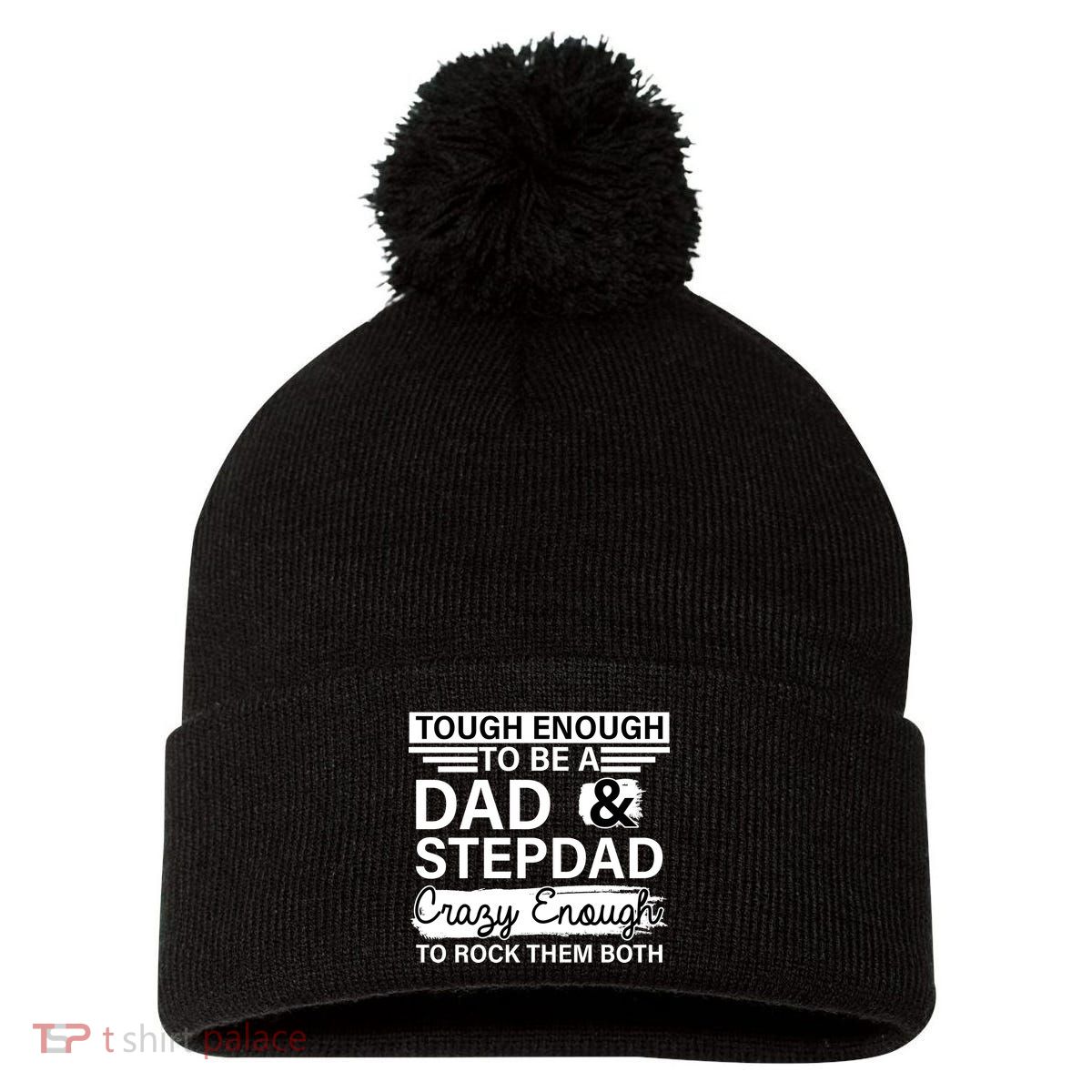 Tough Enough To Be A Dad & Stepdad Pom Pom 12in Knit Beanie