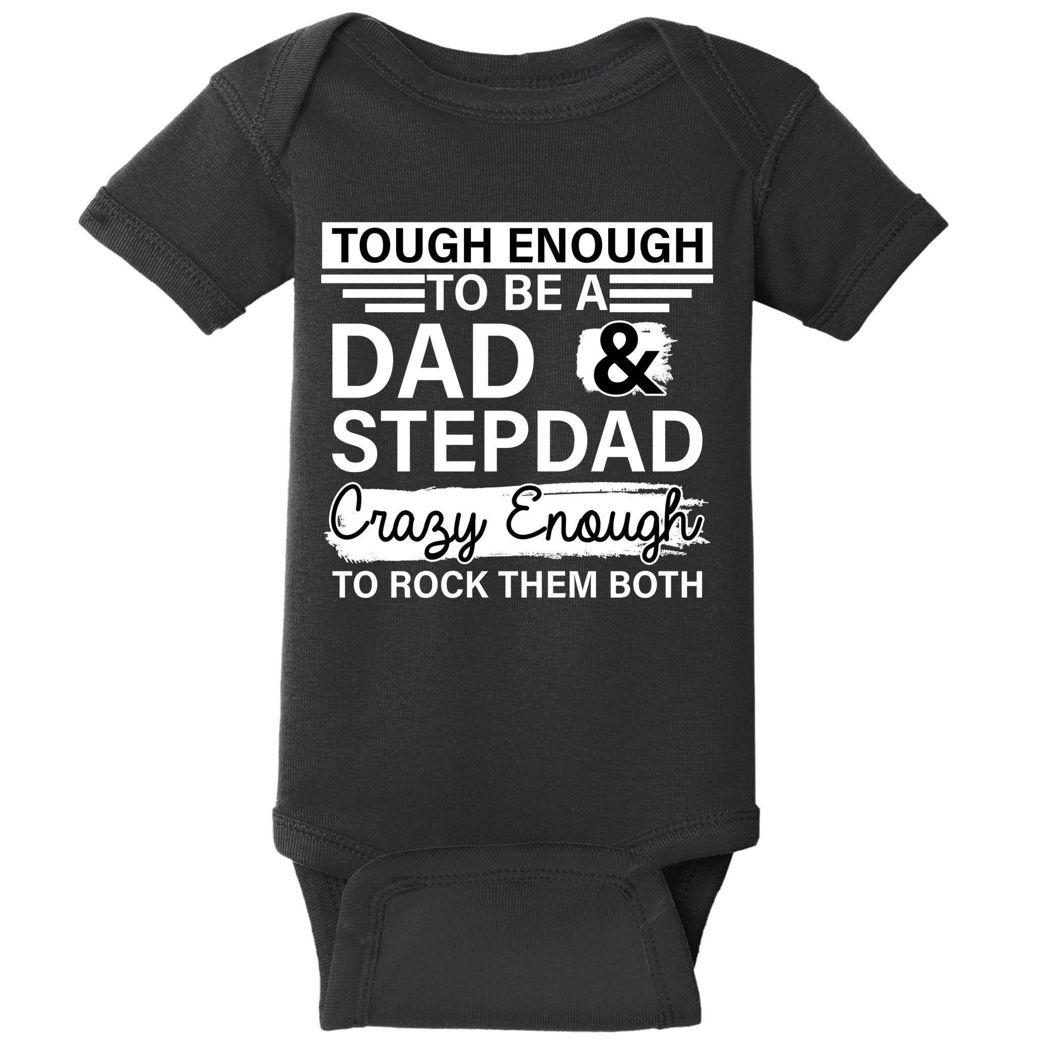 Tough Enough To Be A Dad & Stepdad Baby Bodysuit