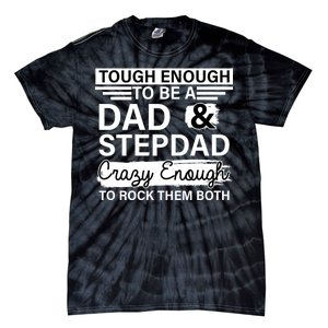 Tough Enough To Be A Dad & Stepdad Tie-Dye T-Shirt