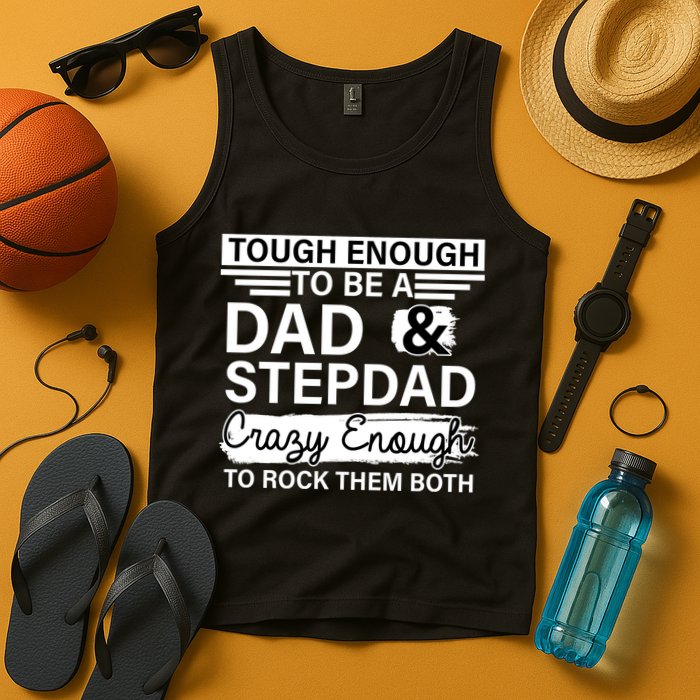 Tough Enough To Be A Dad & Stepdad Tank Top