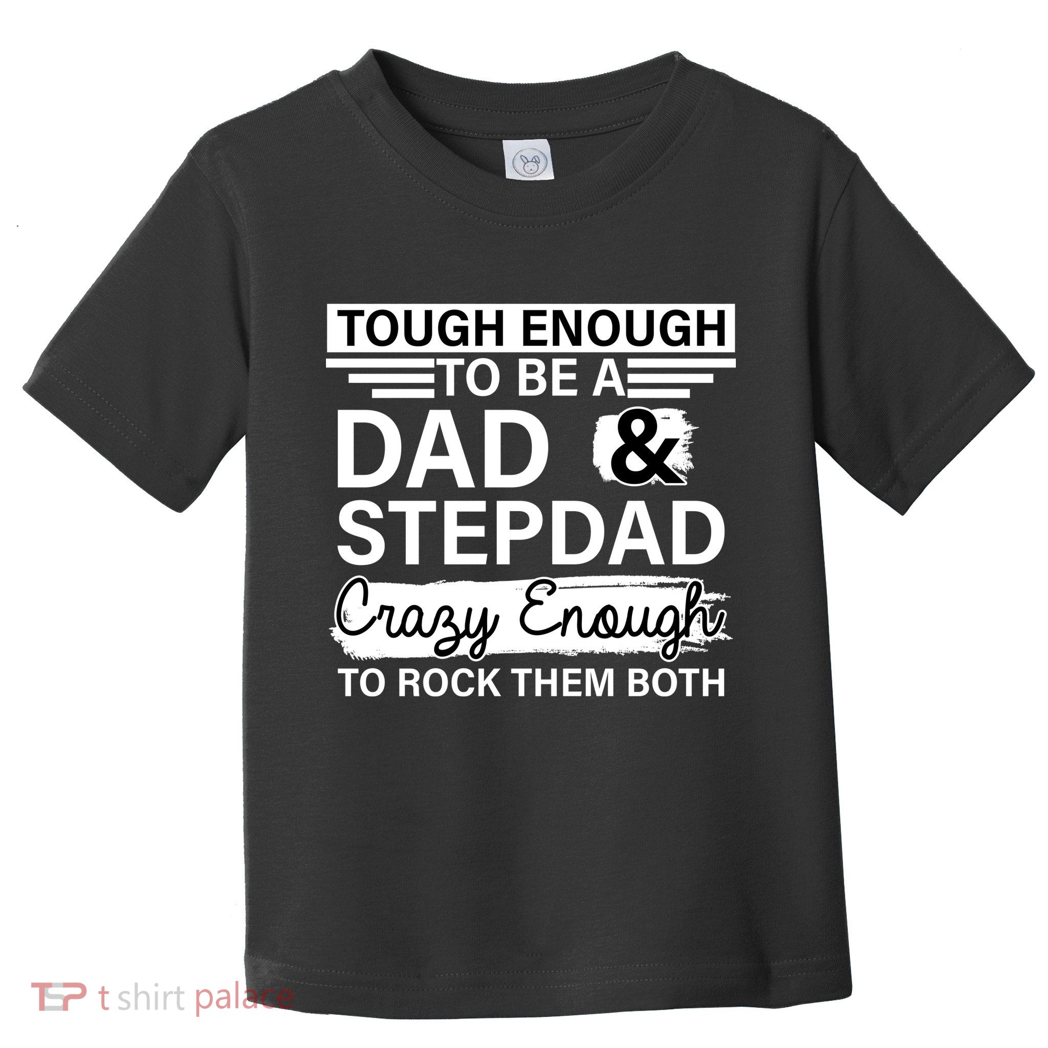 Tough Enough To Be A Dad & Stepdad Toddler T-Shirt
