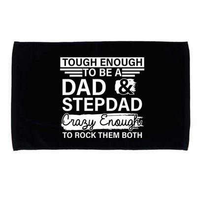 Tough Enough To Be A Dad & Stepdad Microfiber Hand Towel