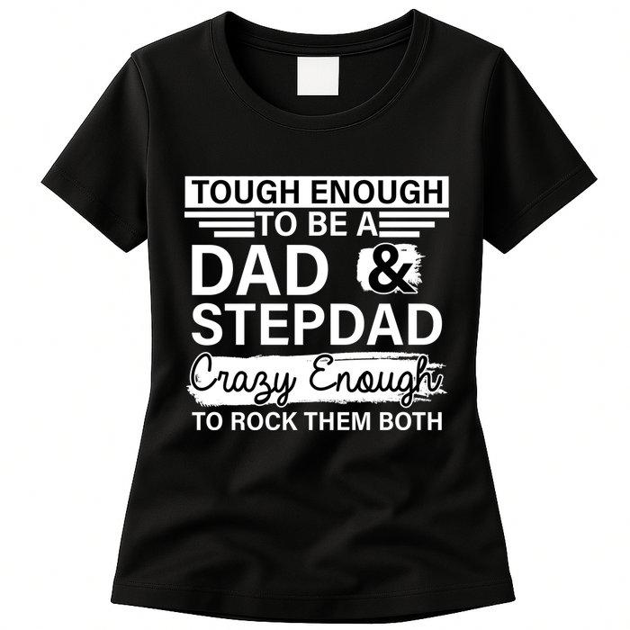 Tough Enough To Be A Dad & Stepdad Womens T-Shirt