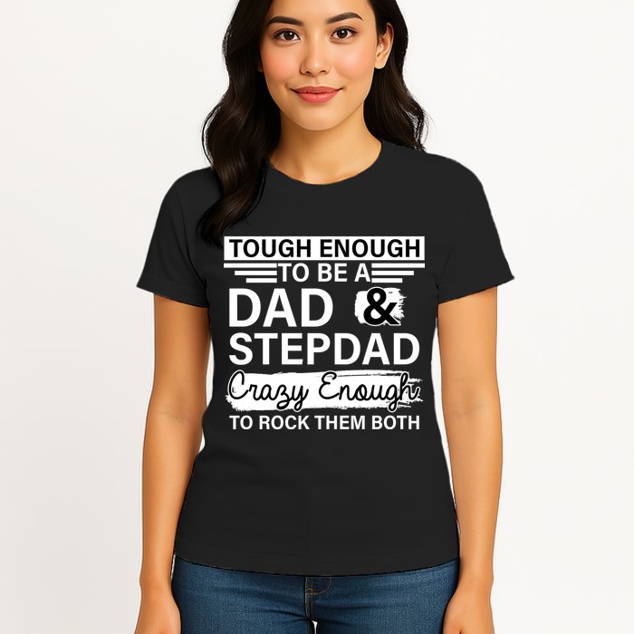 Tough Enough To Be A Dad & Stepdad Womens T-Shirt