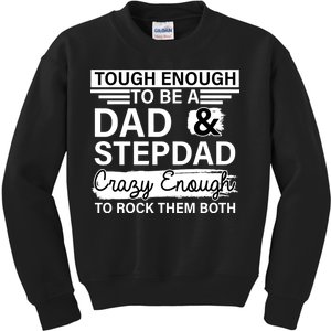 Tough Enough To Be A Dad & Stepdad Kids Sweatshirt