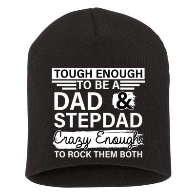 Tough Enough To Be A Dad & Stepdad Short Acrylic Beanie