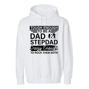 Tough Enough To Be A Dad & Stepdad Garment-Dyed Fleece Hoodie