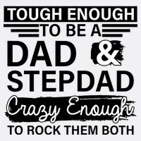 Tough Enough To Be A Dad & Stepdad Garment-Dyed Sweatshirt